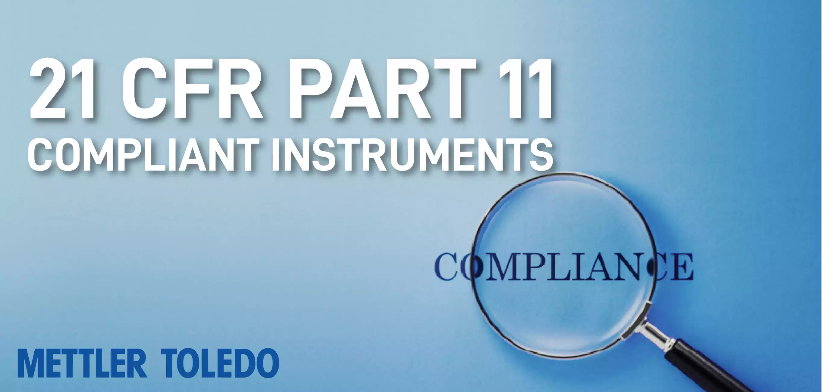 21 CFR Part 11 Compliant Instruments by METTLER-TOLEDO